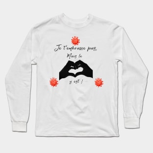 je t'embrasse pas mais le coeur y est Long Sleeve T-Shirt